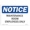 Signmission Safety Sign, OSHA Notice, 12" Height, Aluminum, Maintenance Room Employees Only Sign, Landscape OS-NS-A-1218-L-14109 - alternate 1